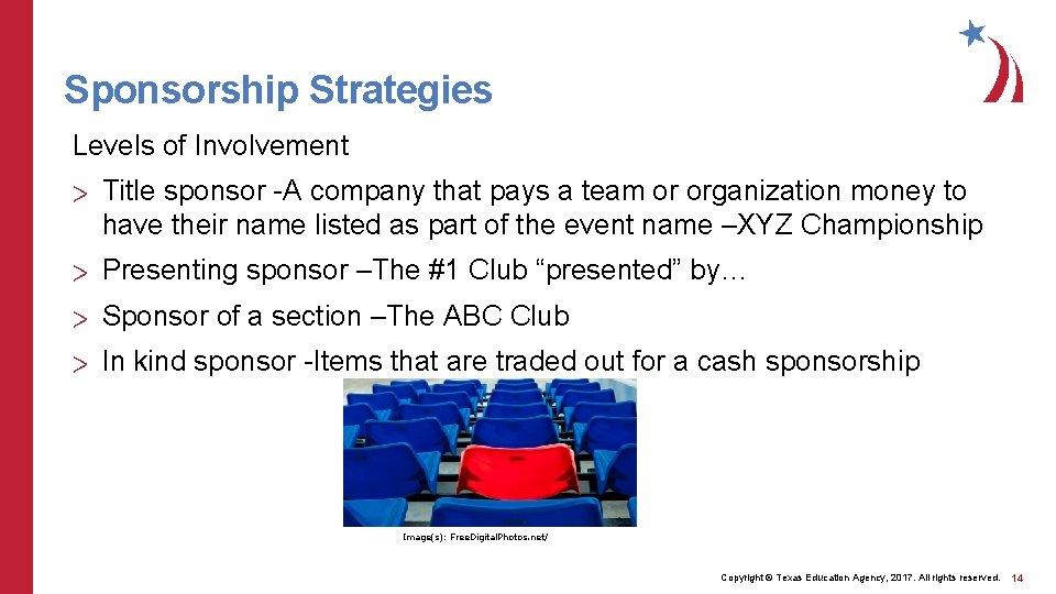 Sponsorship Strategies Levels of Involvement > Title sponsor -A company that pays a team