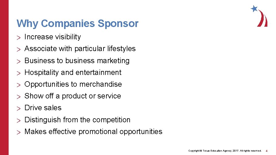 Why Companies Sponsor > Increase visibility > Associate with particular lifestyles > Business to
