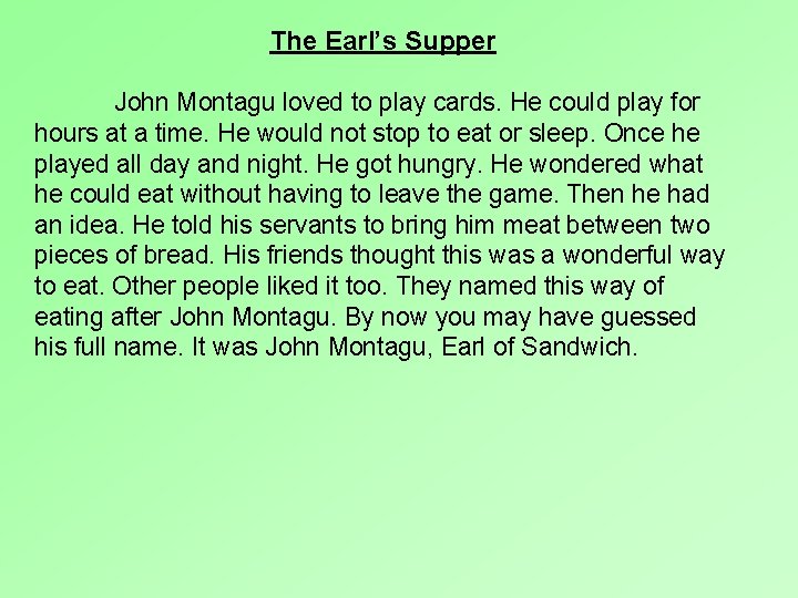 The Earl’s Supper John Montagu loved to play cards. He could play for hours