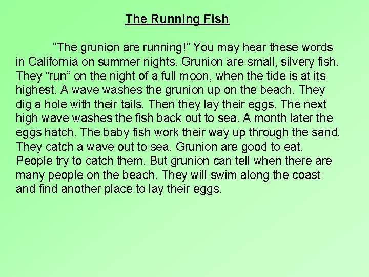 The Running Fish “The grunion are running!” You may hear these words in California