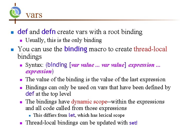vars n def and defn create vars with a root binding n n Usually,