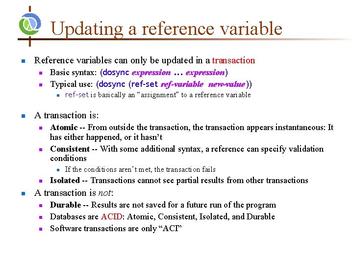 Updating a reference variable n Reference variables can only be updated in a transaction