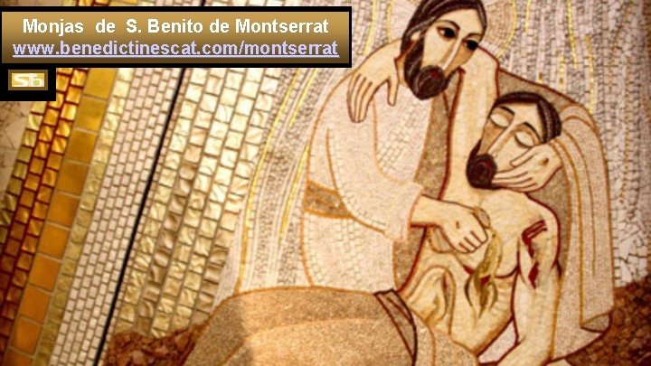 Monjas de S. Benito de Montserrat www. benedictinescat. com/montserrat 