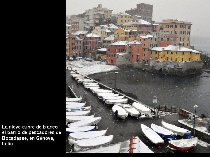 La nieve cubre de blanco el barrio de pescadores de Bocadasse, en Génova, Italia