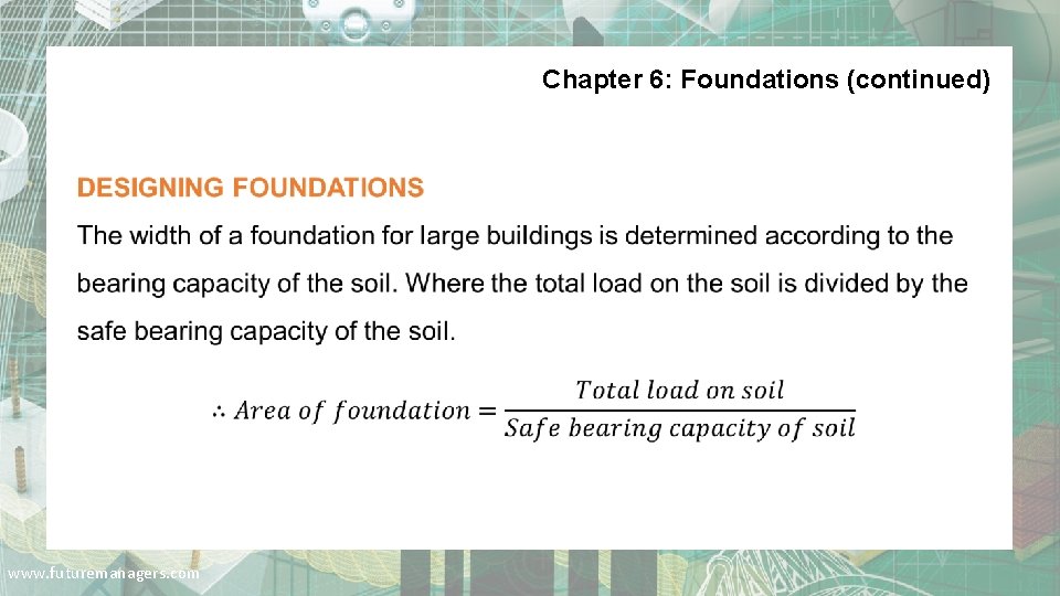 Chapter 6: Foundations (continued) . www. futuremanagers. com 
