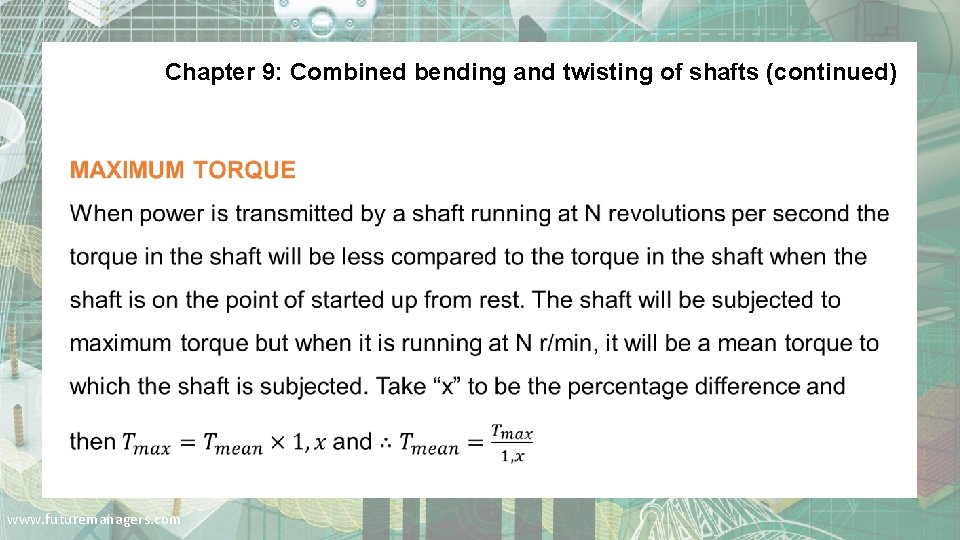 Chapter 9: Combined bending and twisting of shafts (continued) . www. futuremanagers. com 