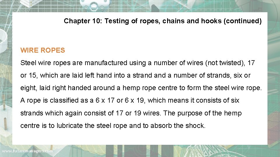Chapter 10: Testing of ropes, chains and hooks (continued) WIRE ROPES Steel wire ropes
