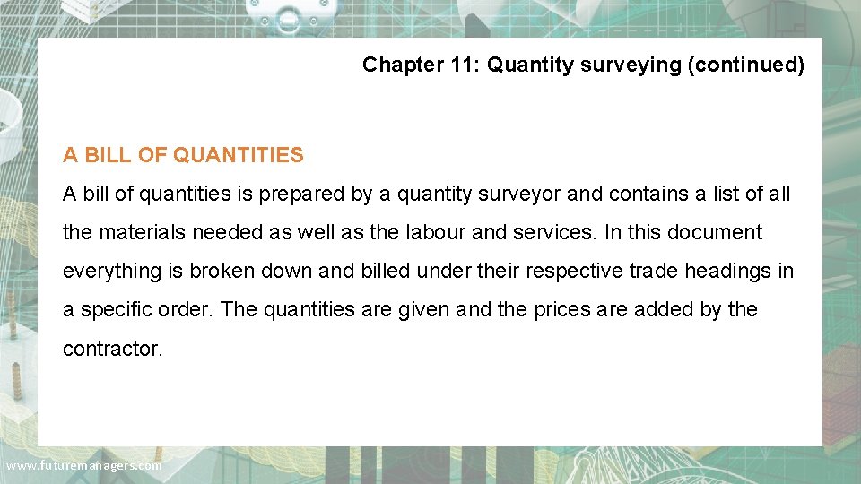 Chapter 11: Quantity surveying (continued) A BILL OF QUANTITIES A bill of quantities is