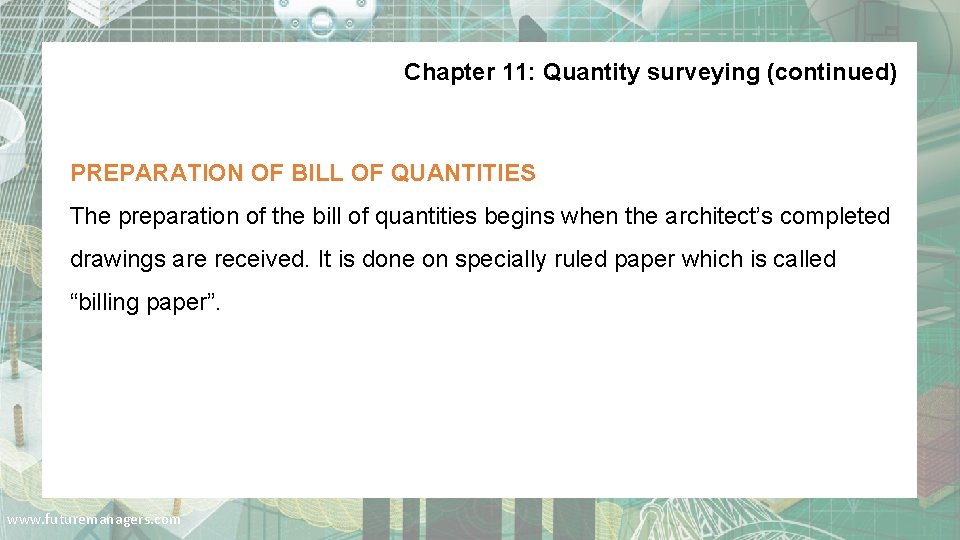 Chapter 11: Quantity surveying (continued) PREPARATION OF BILL OF QUANTITIES The preparation of the