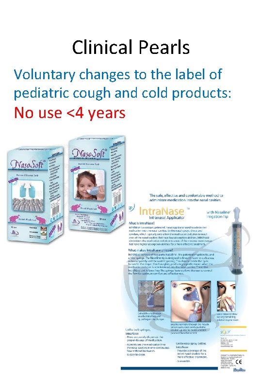 Clinical Pearls Voluntary changes to the label of pediatric cough and cold products: No