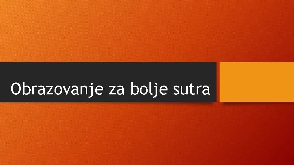 Obrazovanje za bolje sutra 