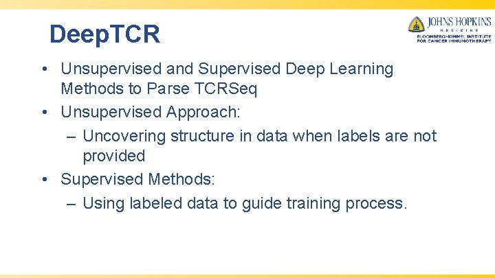Deep. TCR • Unsupervised and Supervised Deep Learning Methods to Parse TCRSeq • Unsupervised