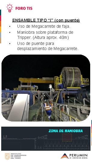 ENSAMBLE TIPO “I” (con puente) • Uso de Megacarrete de faja. • Maniobra sobre