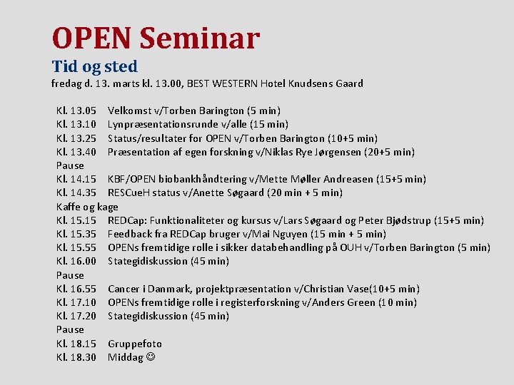 OPEN Seminar Tid og sted fredag d. 13. marts kl. 13. 00, BEST WESTERN