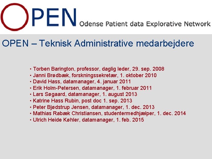 OPEN – Teknisk Administrative medarbejdere • Torben Barington, professor, daglig leder, 29. sep. 2008