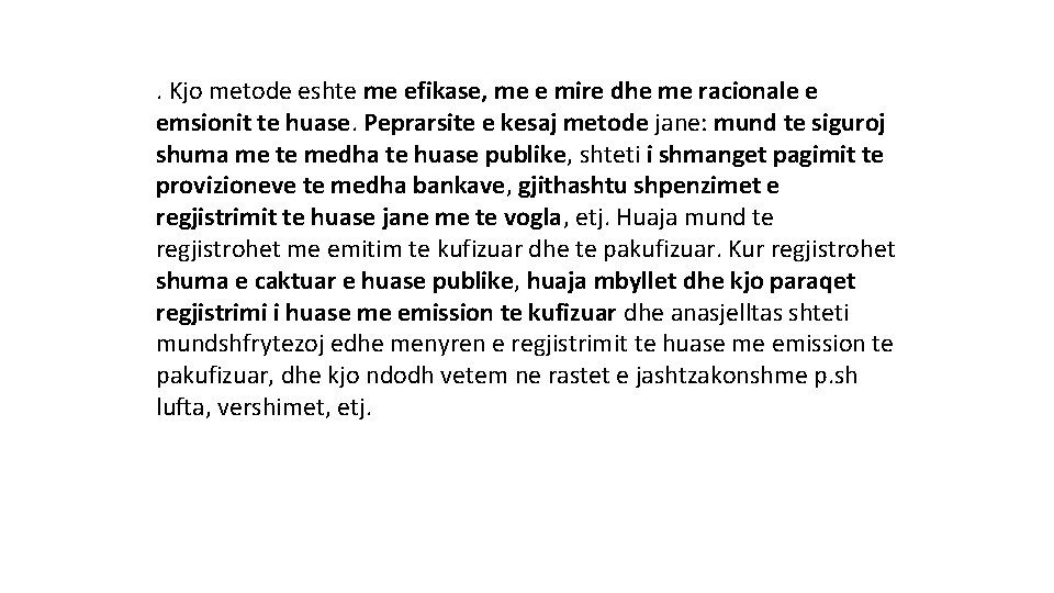 . Kjo metode eshte me efikase, me e mire dhe me racionale e emsionit