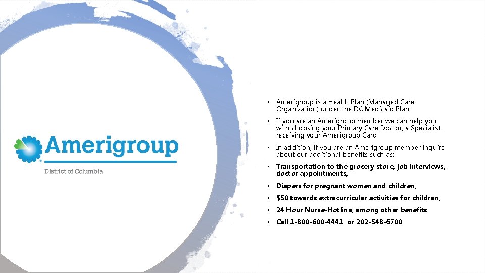  • Amerigroup is a Health Plan (Managed Care Organization) under the DC Medicaid