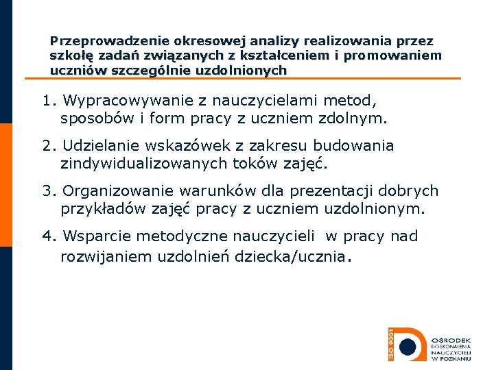 Przeprowadzenie okresowej analizy realizowania przez szkołę zadań związanych z kształceniem i promowaniem uczniów szczególnie