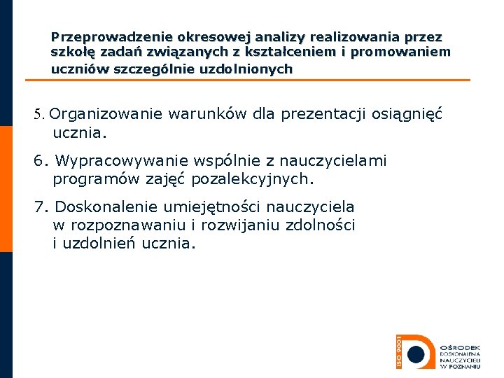 Przeprowadzenie okresowej analizy realizowania przez szkołę zadań związanych z kształceniem i promowaniem uczniów szczególnie