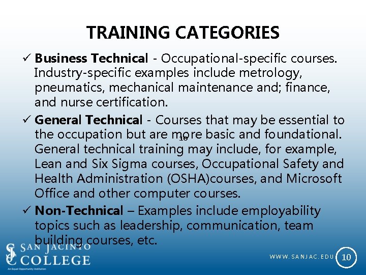 TRAINING CATEGORIES Business Technical - Occupational-specific courses. Industry-specific examples include metrology, pneumatics, mechanical maintenance