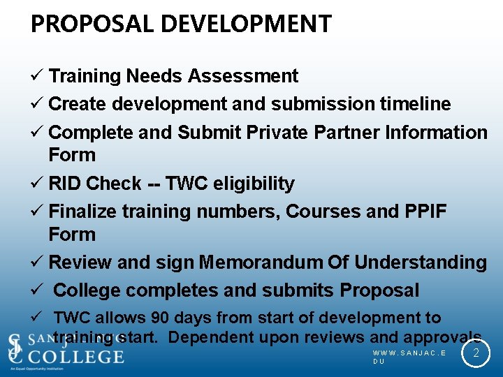 PROPOSAL DEVELOPMENT Training Needs Assessment Create development and submission timeline Complete and Submit Private