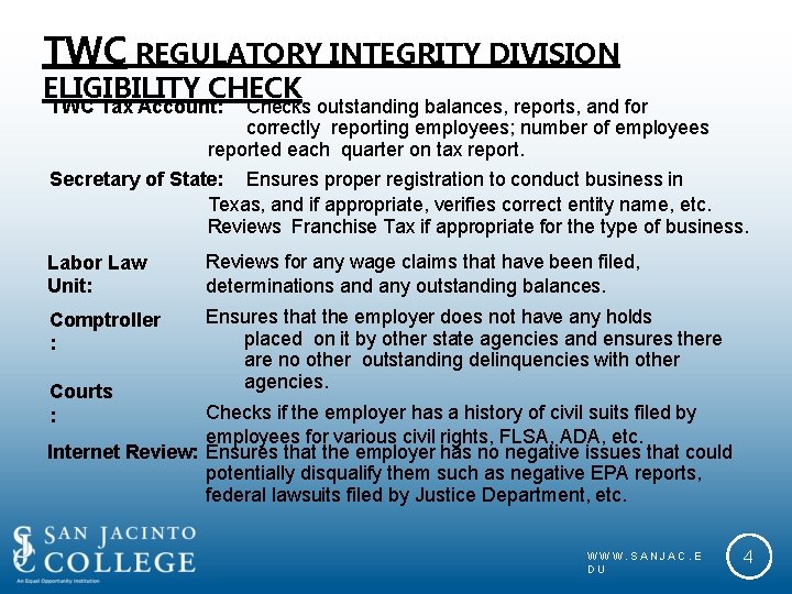 TWC REGULATORY INTEGRITY DIVISION ELIGIBILITY CHECK TWC Tax Account: Checks outstanding balances, reports, and