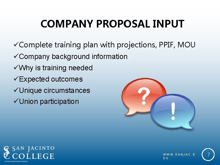 COMPANY PROPOSAL INPUT Complete training plan with projections, PPIF, MOU Company background information Why