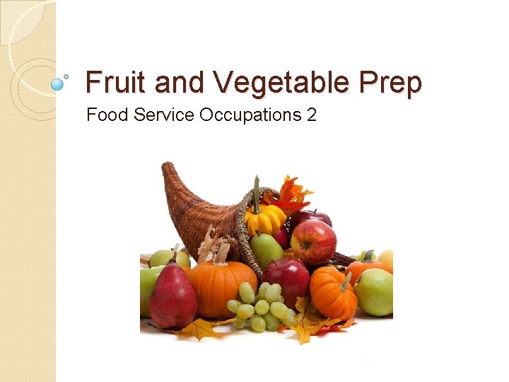 Fruit and Vegetable Prep Food Service Occupations 2 