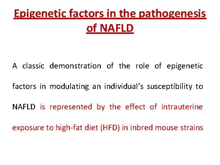 Epigenetic factors in the pathogenesis of NAFLD A classic demonstration of the role of