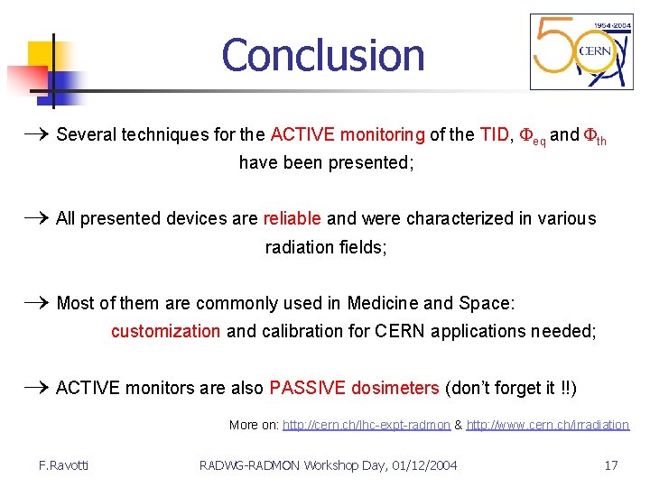 Conclusion ® Several techniques for the ACTIVE monitoring of the TID, Feq and Fth