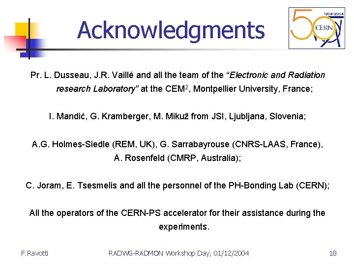 Acknowledgments Pr. L. Dusseau, J. R. Vaillé and all the team of the “Electronic