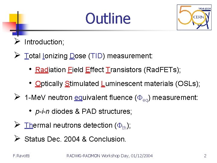 Outline Ø Introduction; Ø Total Ionizing Dose (TID) measurement: Ø • Radiation Field Effect