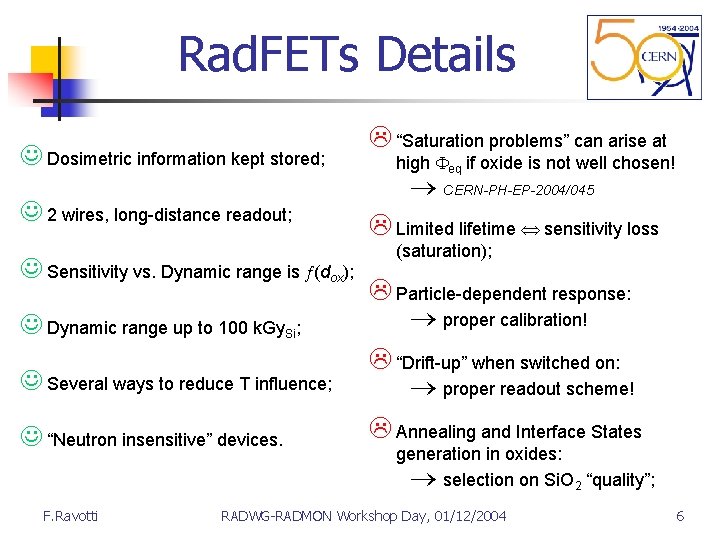 Rad. FETs Details J Dosimetric information kept stored; J 2 wires, long-distance readout; J