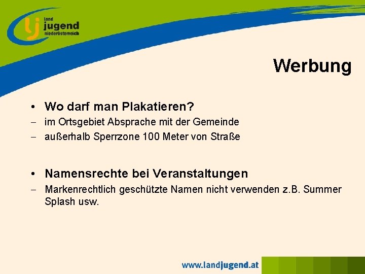 Werbung • Wo darf man Plakatieren? - im Ortsgebiet Absprache mit der Gemeinde -