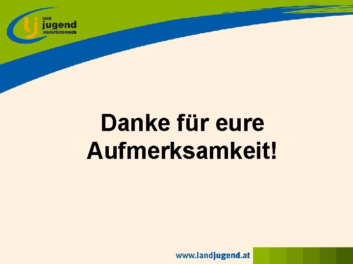 Danke für eure Aufmerksamkeit! 