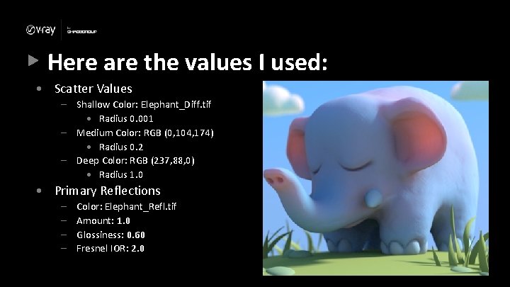 Here are the values I used: • Scatter Values – Shallow Color: Elephant_Diff. tif