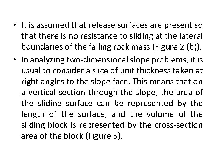 • It is assumed that release surfaces are present so that there is • It is assumed that release surfaces are present so that there is