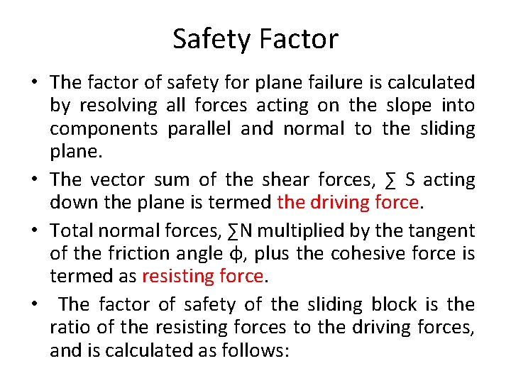 Safety Factor • The factor of safety for plane failure is calculated by resolving Safety Factor • The factor of safety for plane failure is calculated by resolving