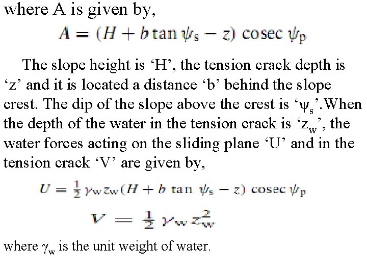 where A is given by, The slope height is ‘H’, the tension crack depth where A is given by, The slope height is ‘H’, the tension crack depth
