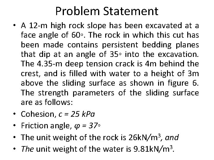 Problem Statement • A 12 -m high rock slope has been excavated at a Problem Statement • A 12 -m high rock slope has been excavated at a