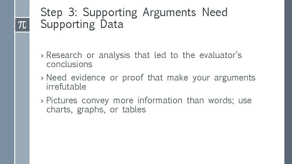 Step 3: Supporting Arguments Need Supporting Data › Research or analysis that led to