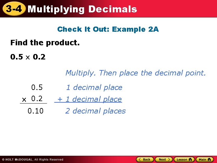 3 -4 Multiplying Decimals Check It Out: Example 2 A Find the product. 0.