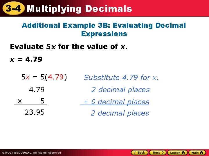 3 -4 Multiplying Decimals Additional Example 3 B: Evaluating Decimal Expressions Evaluate 5 x