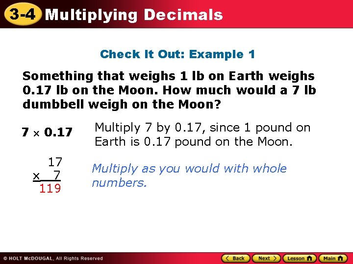 3 -4 Multiplying Decimals Check It Out: Example 1 Something that weighs 1 lb