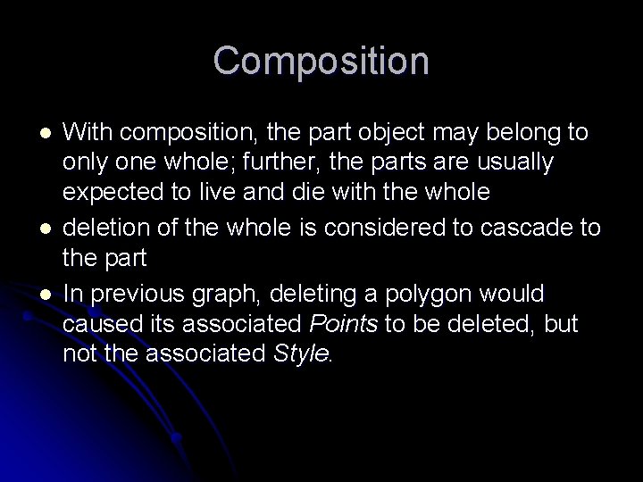 Composition l l l With composition, the part object may belong to only one