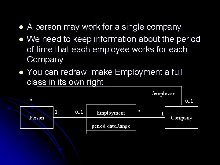 l l l A person may work for a single company We need to