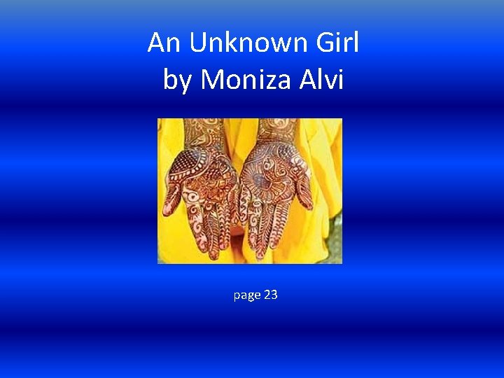 An Unknown Girl by Moniza Alvi page 23 