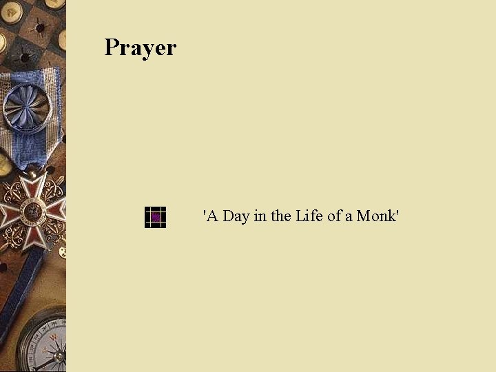 Prayer 'A Day in the Life of a Monk' 