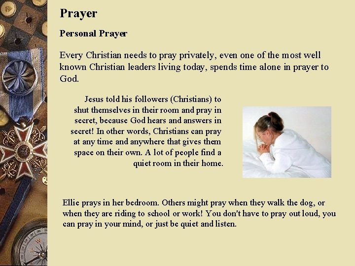 Prayer Personal Prayer Every Christian needs to pray privately, even one of the most