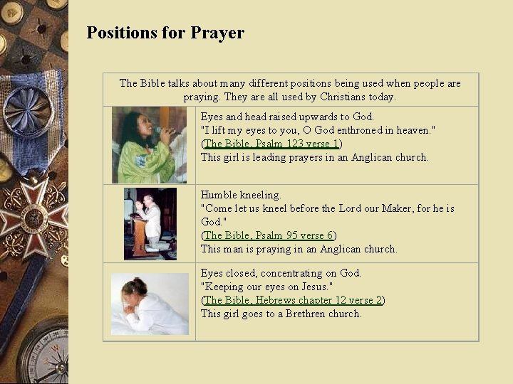 Positions for Prayer The Bible talks about many different positions being used when people